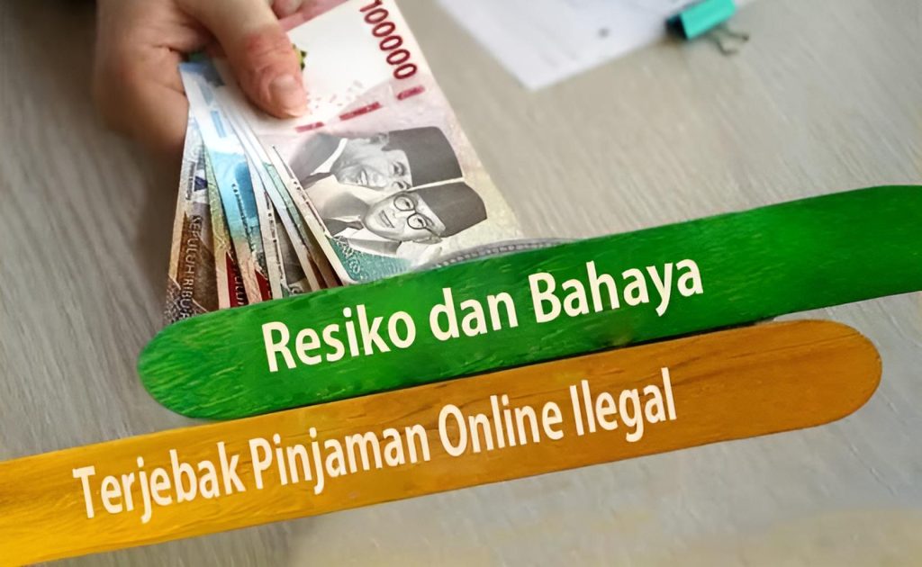 Resiko dan Bahaya Terjebak Pinjaman Online Ilegal